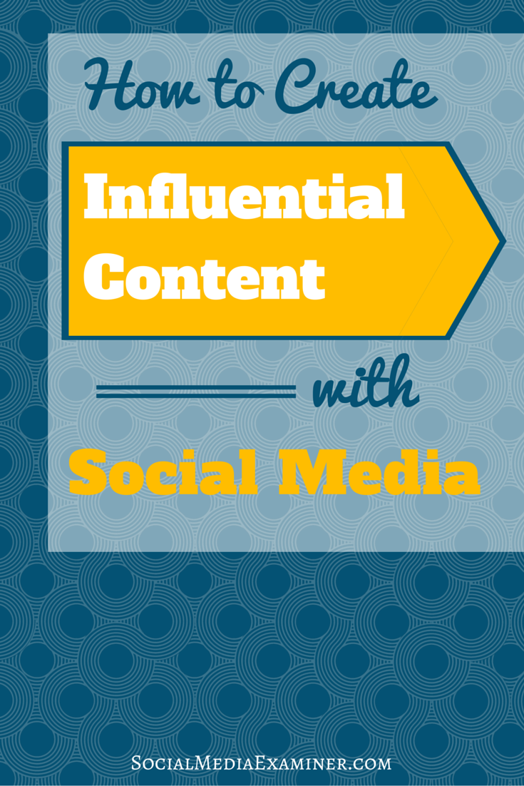 create influential content with social media