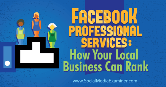 Facebook Professional Services: How Your Local Business Can Rank