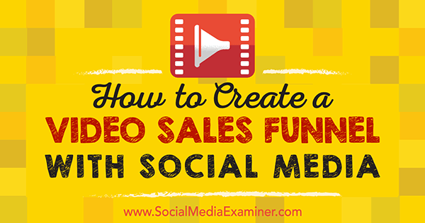 how to add video to sales social marketing funnel