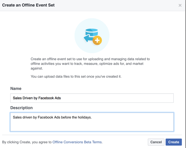 Keep your offline event name specific so it will be easy to remember exactly what you're measuring with your Facebook ads.