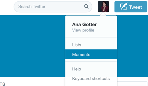 To access Twitter Moments, click your profile photo and select Moments from the drop-down menu.