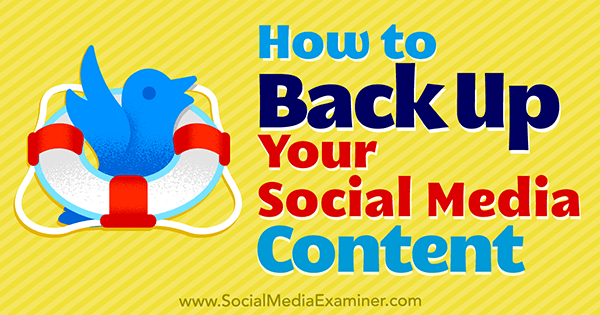 How to Back Up Your Social Media Content