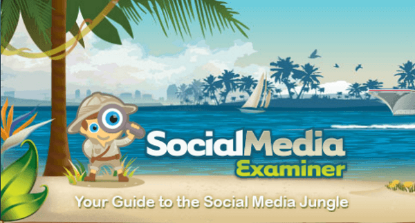 Social Media Examiner's tagline is Your Guide to the Social Media Jungle.