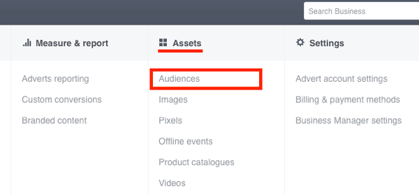 In Facebook Ads Manager, click Audiences in the Assets column.