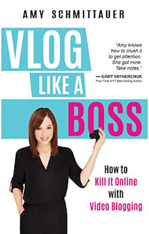 Vlog Like a Boss by Amy Schmittauer.