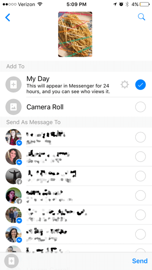 You can send your content to specific people or share it to your Facebook Messenger day.