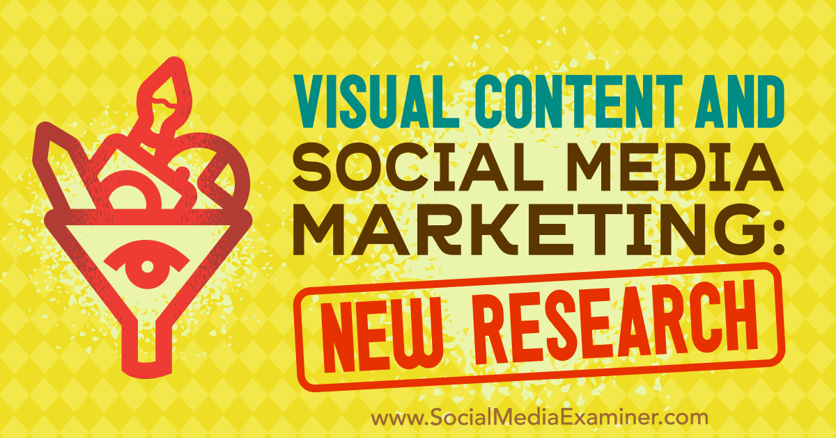Visual Content and Social Media Marketing: New Research by Michelle Krasniak on Social Media Examiner.