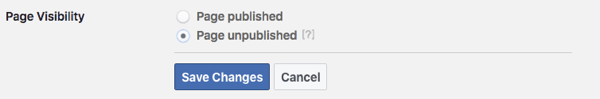 Unpublish your Facebook page while you work on getting it ready to launch.