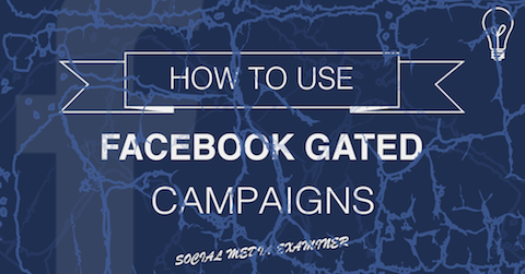 facebook gated campaigns