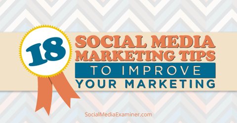 18 social media marketing tips