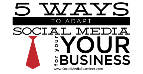 ways to adapt social media for business