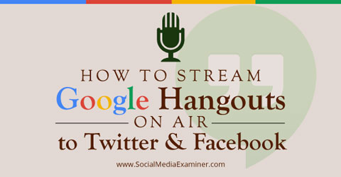 streaming google hangouts on air