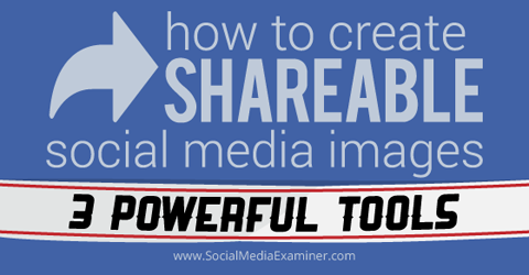 3 tools to create social media images