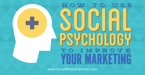 use social psychology to improve marketing