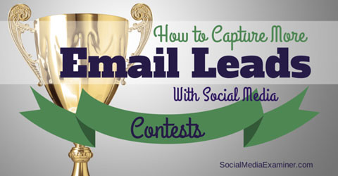 capture email leads with social media contests