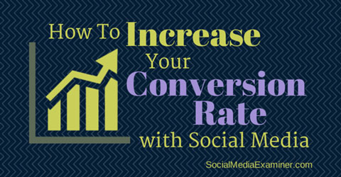 increase your conversion rate with social media