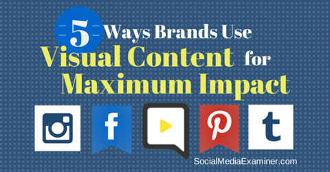 use visual content for impact