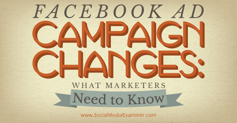 facebook ad campaign changes