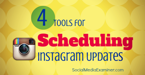 four tools you can use to schedule Instagram posts.