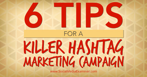 tips for hashtag marketing campaigns