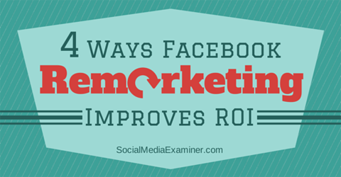 improve roi with facebook remarketing