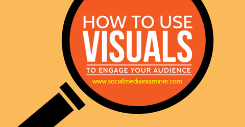 use visuals for engagement