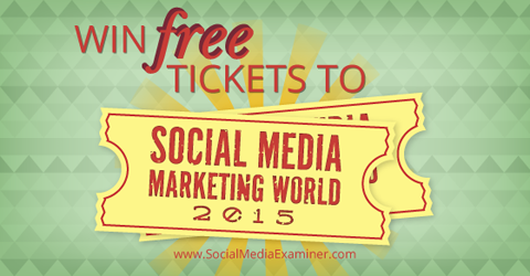 win tickets to social media marketing world 2014