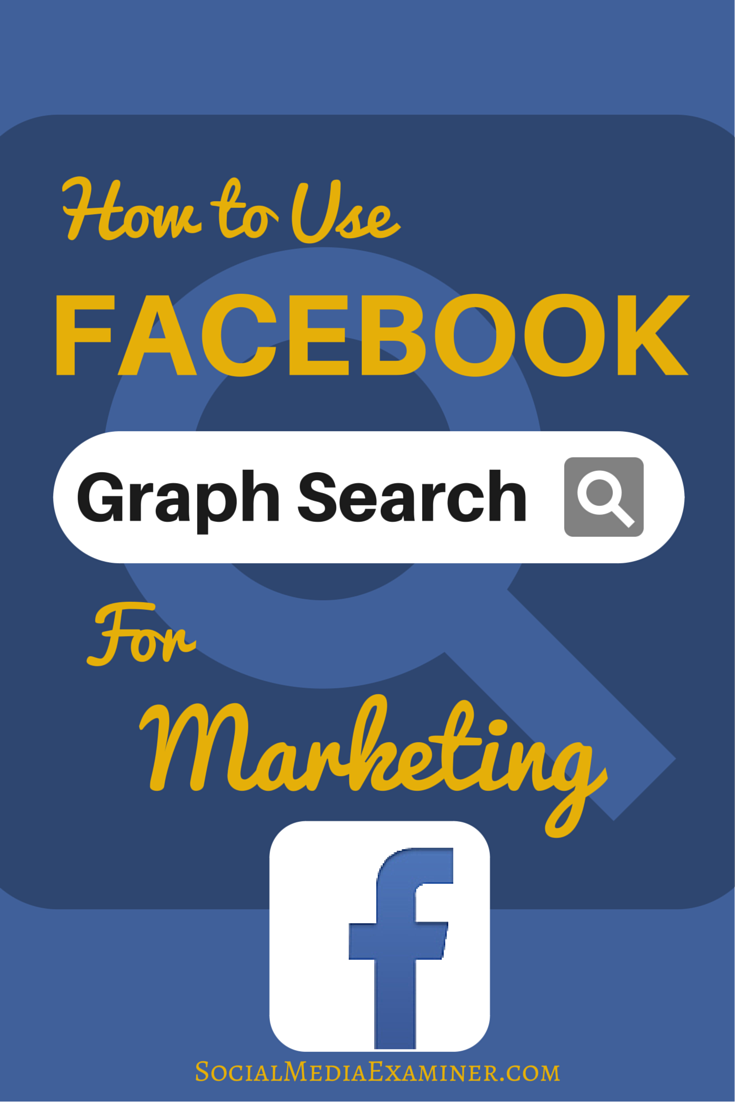 how to use facebook graph search for marketing