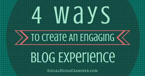 a more engaging blog experience