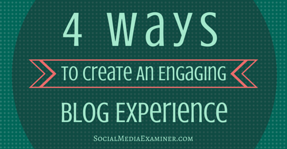 engaging blog experience