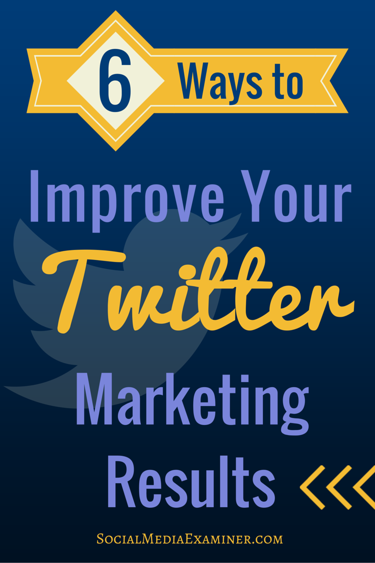 how to improve twitter marketing