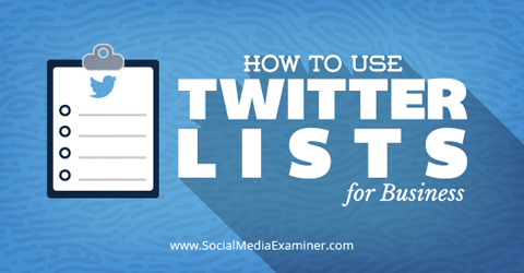 use twitter lists for business