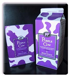 The first edition of Purple Cow came in a milk carton.