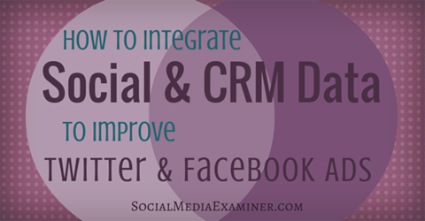 integrate social and crm data to improve ads