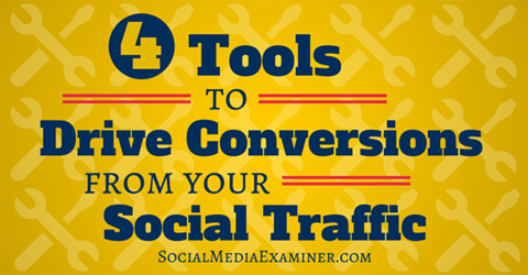 tools for driving conversions with social traffic