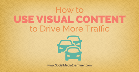 open graph image from how to use visual content to drive more traffic