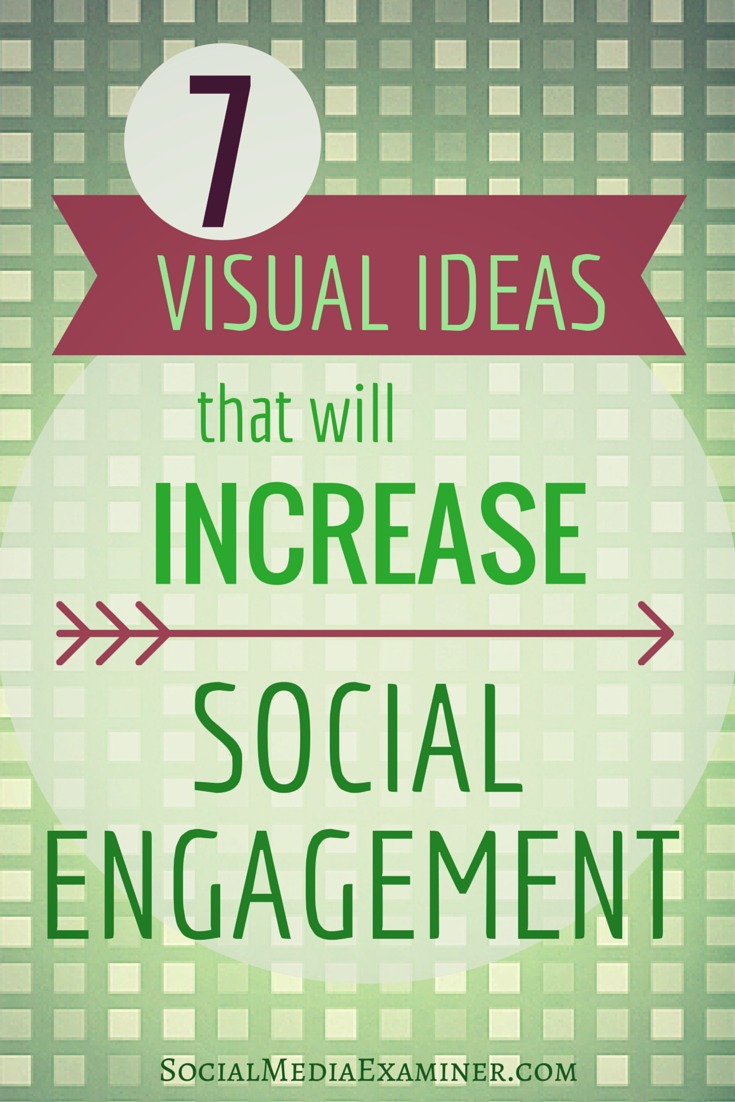 7 visuals to increase social engagement