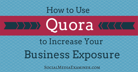 use quora to increase business exposure