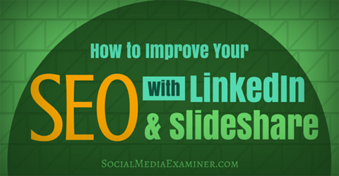 improve seo with linkedin and slideshare