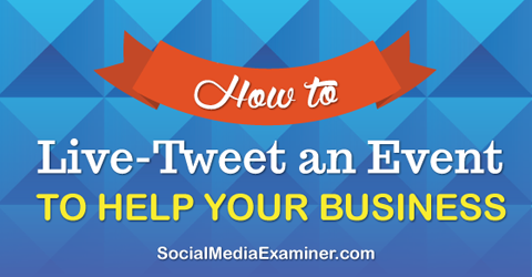 live tweeting to help your business