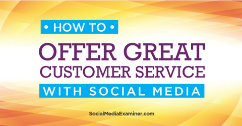 offer customer service with social media