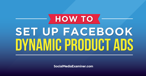 set up facebook dynamic product ads