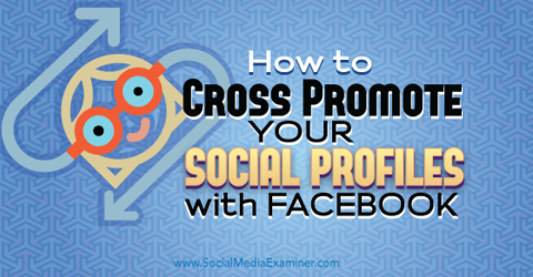 cross promote social media profiles with facebook