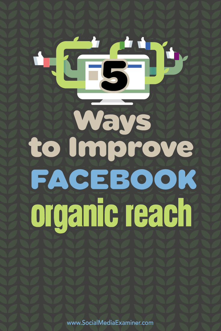 five ways to improve facebook organic reach