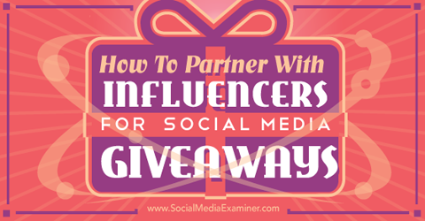 partner with influencers for social media giveaways