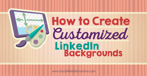 create customized linkedin background