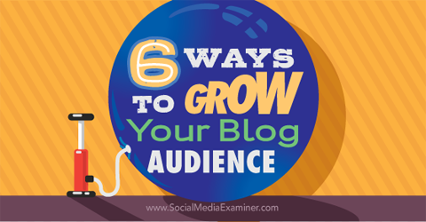 six ways to grow your blog audience