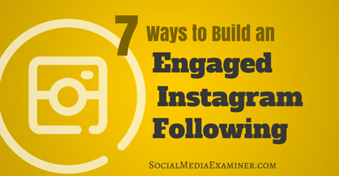 build an engaged instagram following - how to build an instagram following from scratch