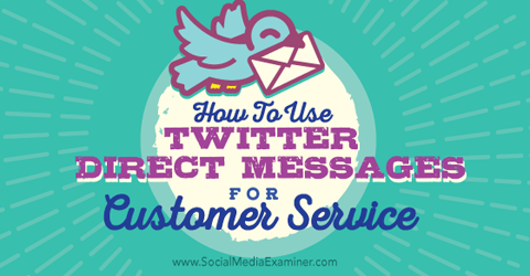 use twitter direct messages for customer service