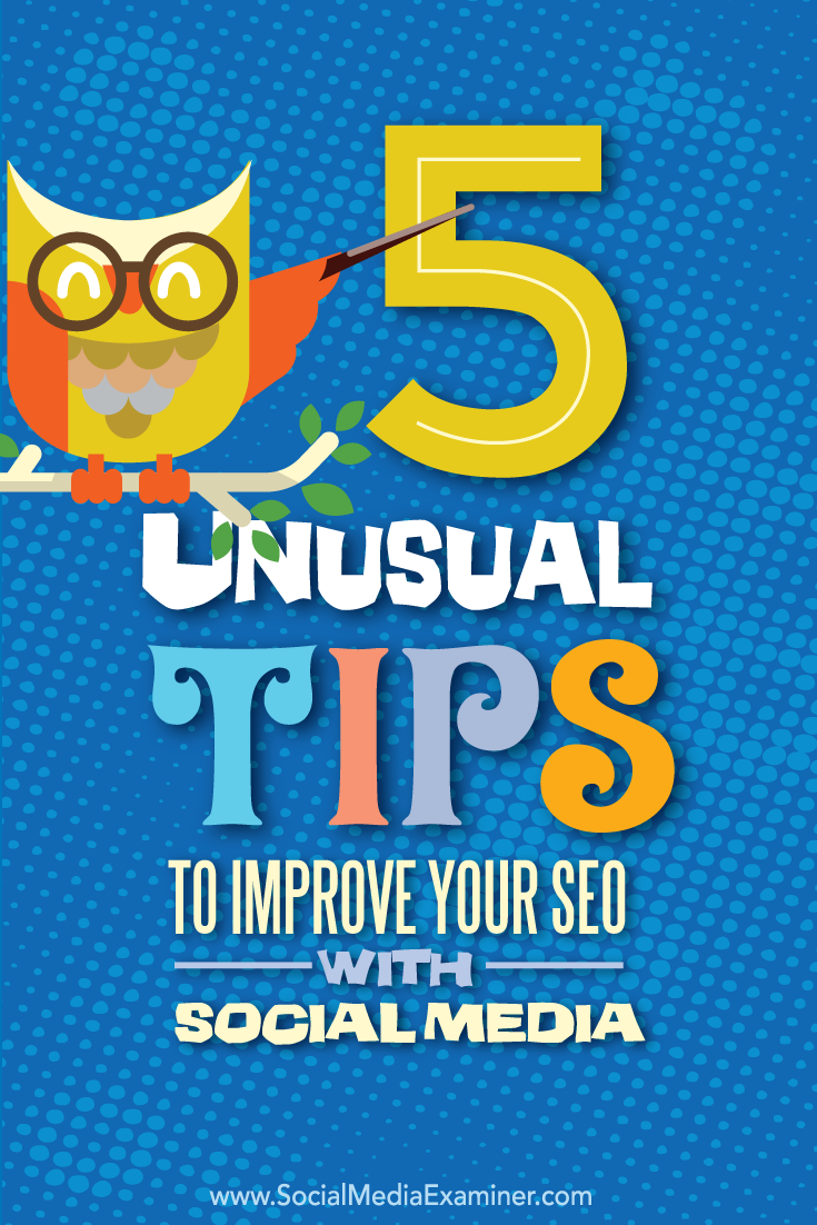 five unusual tips to improve seo with social media